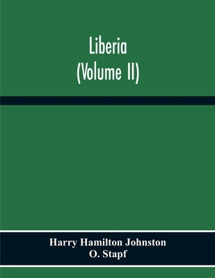 Liberia (Volume Ii) by Hamilton Johnston, Harry