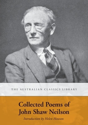 Collected Poems of John Shaw Neilson by Neilson, John Shaw