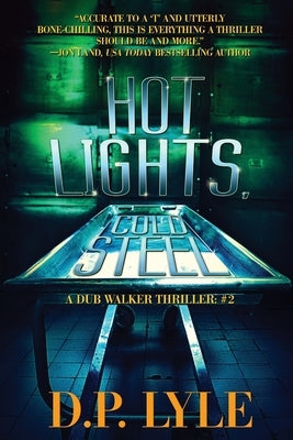 Hot Lights, Cold Steel by Lyle, D. P.