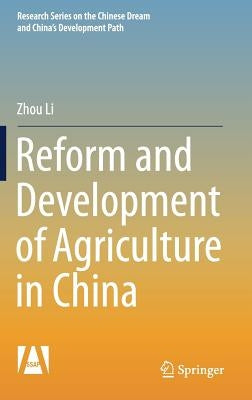 Reform and Development of Agriculture in China by Li, Zhou