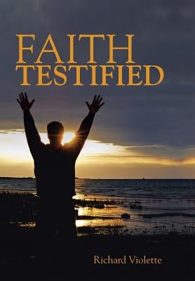 Faith Testified by Violette, Richard