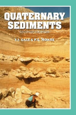 Quaternary Sediments: Petrographic Methods for the Study of Unlithified Rocks by Gale, Stephen J.