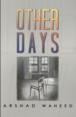 Other Days by Waheed, Arshad
