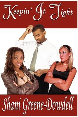 Keepin' It Tight by Dowdell, Shani Greene