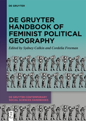 de Gruyter Handbook of Feminist Political Geography by Calkin, Sydney