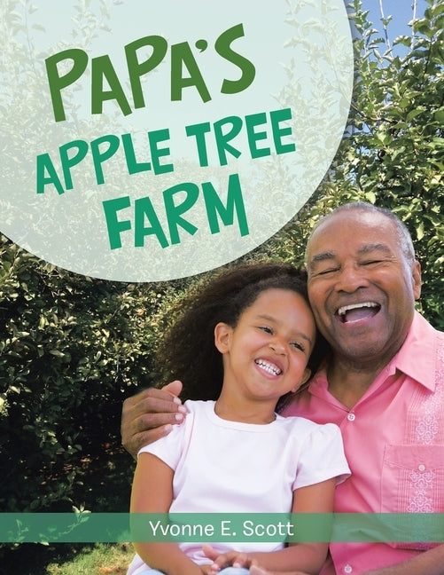 Papa's Apple Tree Farm by Scott, Yvonne E.
