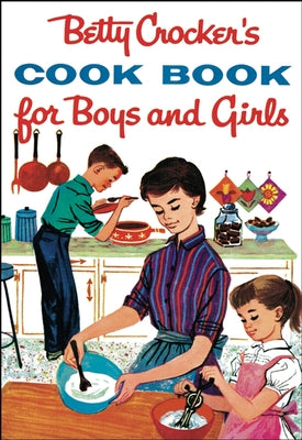 Betty Crocker's Cookbook for Boys and Girls by Betty Crocker