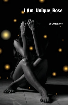 I Am_Unique_Rose by Parchment, Rochana