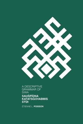 Siwa: A Descriptive Grammar, 2nd edition by Poisson, Étienne L.