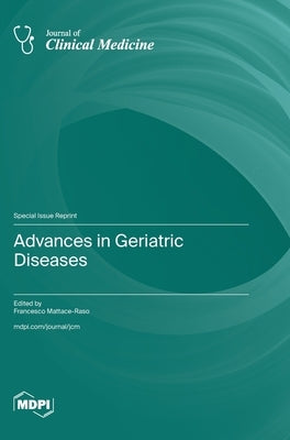 Advances in Geriatric Diseases by Mattace-Raso, Francesco