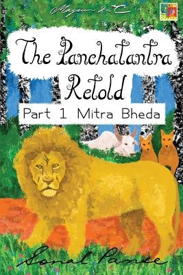 The Panchatantra Retold Part 1 Mitra Bheda by Panse, Sonal