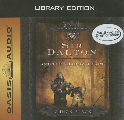 Sir Dalton and the Shadow Heart (Library Edition): Volume 3 by Black, Chuck