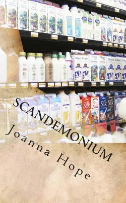 Scandemonium: A Grocery Store Tale by Hope, Joanna