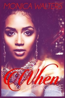 When You Touch Me by Walters, Monica