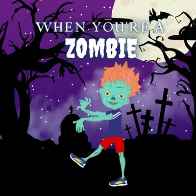 When You're a Zombie: A Halloween Tale by Publishing, Delightful Daydreams