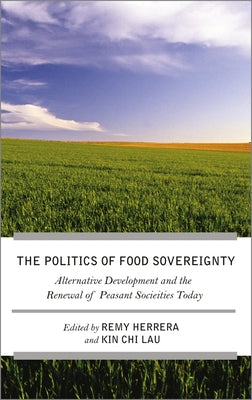 The Struggle for Food Sovereignty: Alternative Development and the Renewal of Peasant Societies Today by Herrera, Remy
