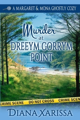Murder at Dreeym Gorrym Point by Xarissa, Diana