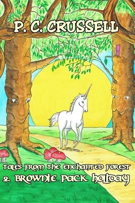 Tales From The Enchanted Forest: Brownie Pack Holiday by Crussell, P. C.