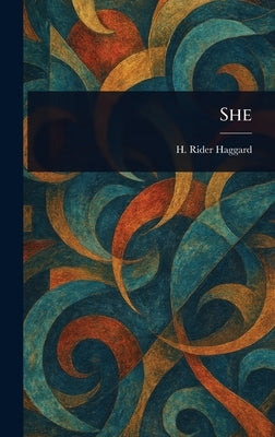 She by Haggard, H. Rider (Henry Rider)