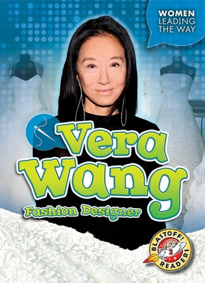 Vera Wang: Fashion Designer by Moening, Kate