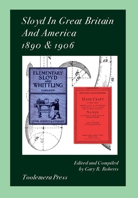 Sloyd In Great Britain And America 1890 & 1906 by Larsson, Gustaf