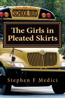 The Girls in Pleated Skirts by Medici, Stephen F.