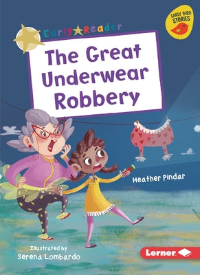 The Great Underwear Robbery by Pindar, Heather