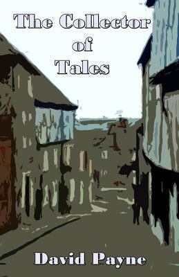 The Collector of Tales by Payne, David