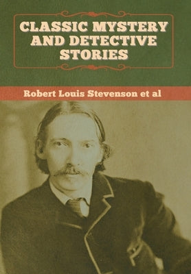 Classic Mystery and Detective Stories by Stevenson Et Al, Robert Louis