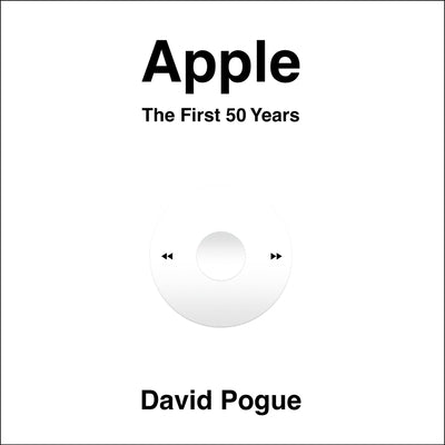 The Apple: The First 50 Years by Pogue, David