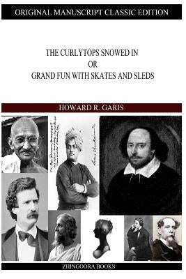 The Curlytops Snowed In by Garis, Howard R.