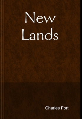 New Lands by Fort, Charles