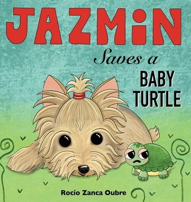 Jazmin Saves a Baby Turtle by Oubre, Rocío Zanca