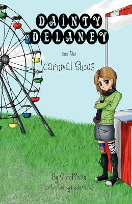 Dainty Delaney and the Carnival Shoes by Hoffman, S.