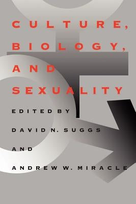 Culture, Biology, and Sexuality by Suggs, David N.