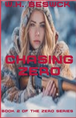 Chasing Zero by Beswick, W. H.
