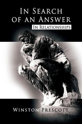 In Search of an Answer: In Relationships by Prescott, Winston