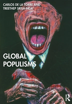 Global Populisms by de la Torre, Carlos