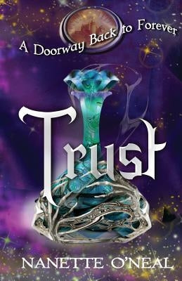 A Doorway Back to Forever: Trust by O'Neal, Nanette