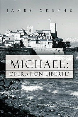 Michael: Operation Liberte' by James Grethe, Grethe