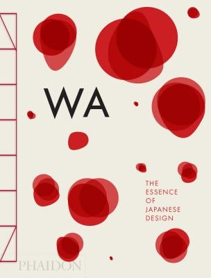 Wa, the Essence of Japanese Design by Menegazzo, Rossella