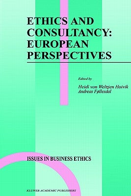 Ethics and Consultancy: European Perspectives by Von Weltzien Hoivik, Heidi
