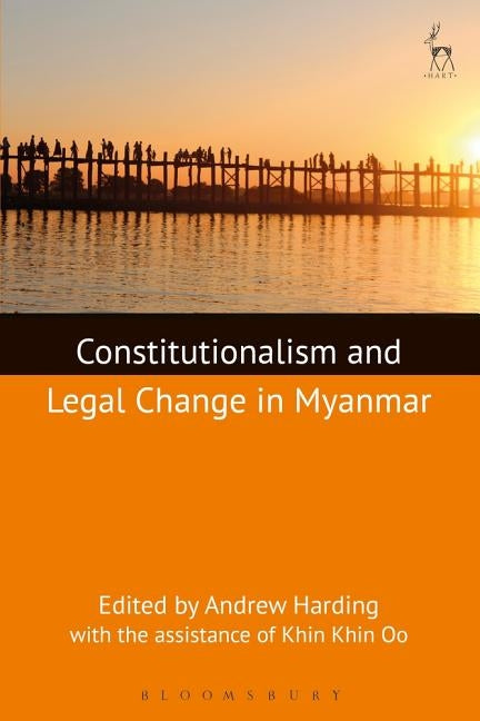 Constitutionalism and Legal Change in Myanmar by Harding, Andrew