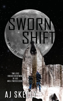 Sworn Shift by Skelly, Aj