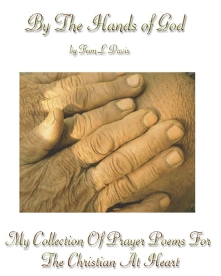 By The Hands of God by Davis, Feon L.