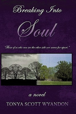 Breaking Into Soul by Scott Wyandon, Tonya