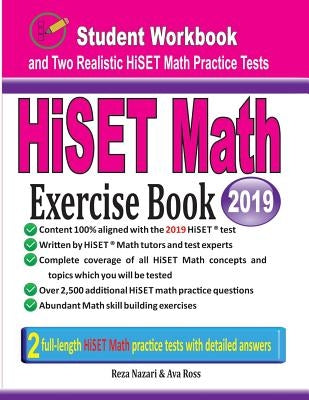HiSET Math Exercise Book: Student Workbook and Two Realistic HiSET Math Tests by Nazari, Reza