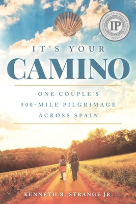 It's Your Camino: One Couple's 500-mile Pilgrimage Across Spain by Chandler, Jenny