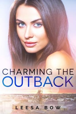 Charming the Outback by Bow, Leesa