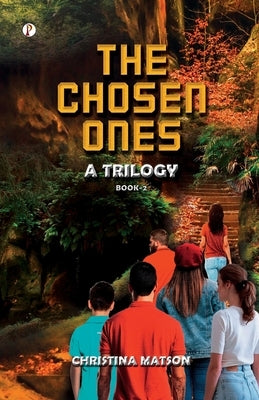 The Chosen Ones Book 2: A Trilogy by Matson, Christina